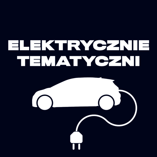 Drugi odcinek podcastu „Elektrycznie Tematyczni” poświęcony m.in. dyskusji o napędzie wodorowym