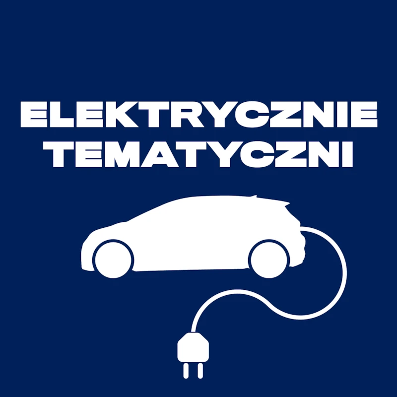 Drugi odcinek podcastu „Elektrycznie Tematyczni” poświęcony m.in. dyskusji o napędzie wodorowym