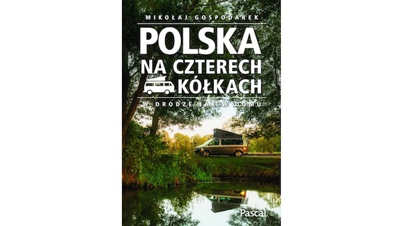 Zwiedzaj Polskę kamperem - 22 najciekawsze trasy turystyczne w przewodniku Pascala